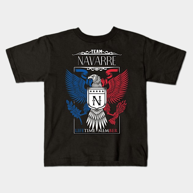 Team Navarre Lifetime Member, Navarre Name, Navarre Middle Name Kids T-Shirt by inevitablede